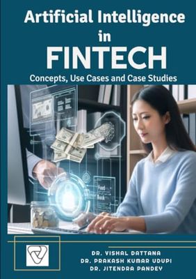 Artificial Intelligence in FINTECH: Concepts, Use Cases and Case Studies