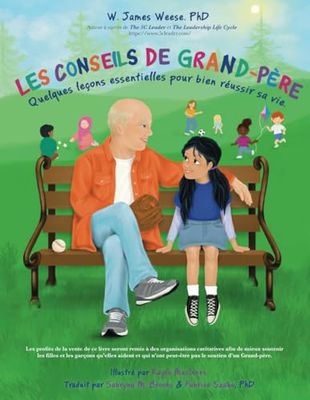 Les Conseils de Grand-Père: Quelques leçons essentielles pour bien réussir sa vie.
