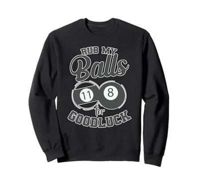 Biliardo Rub My Balls For Goodluck Felpa