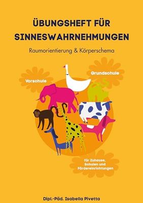 Übungsheft für Sinneswahrnehmungen: Raumorientierung & Körperschema: 4/5