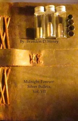 Midnight Forever: Silver Bullets, Vol. VII