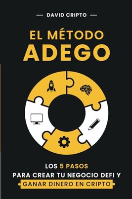 El método ADEGO: Los 5 pasos para crear tu negocio DeFi y ganar dinero en cripto