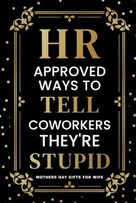 Mothers Day Gifts for Wife: HR Approved Ways to Tell Coworkers They're Stupid: Funny Guided Journal with Prompts for Wife from Husband