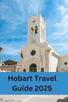 Hobart Travel Guide 2025: Explore the Charm of Hobart, Tasmania's Capital