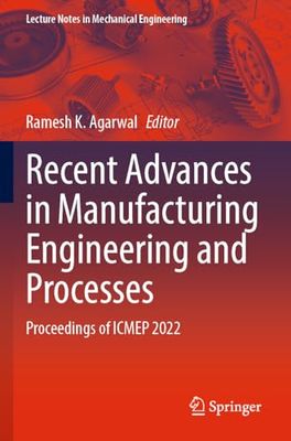 Recent Advances in Manufacturing Engineering and Processes: Proceedings of Icmep 2022