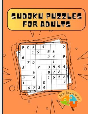 Sudoku Puzzles for Adults: From Easy to Insane – Test Your Logic and Enjoy Hours of Brain-Teasing Fun!