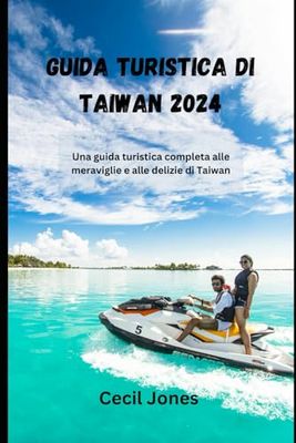 Guida turistica di Taiwan 2024: Una guida turistica completa alle meraviglie e alle delizie di Taiwan