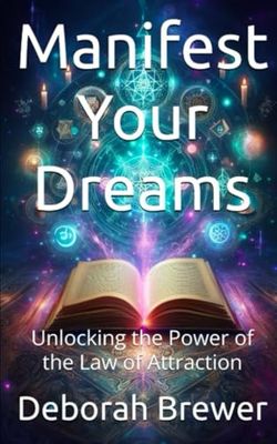 Manifest Your Dreams: Unlocking the Power of the Law of Attraction