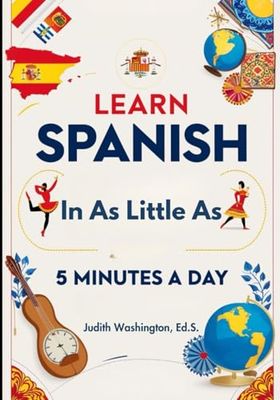 Learn Spanish in as Little as 5 Minutes a Day: A LinguaLite Learn in 5 book