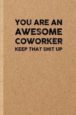 Funny Coworker Gift: Funny Notebook | Sarcastic Humor Journal & Appreciation Idea for Coworker