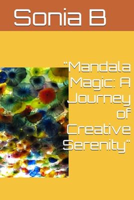 "Mandala Magic: A Journey of Creative Serenity"