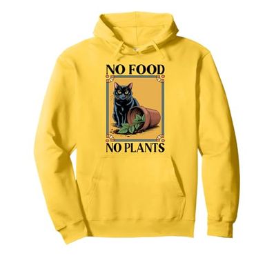 No Food No Plants Cat Plant Kitten Plants Cat Lover Pullover Hoodie
