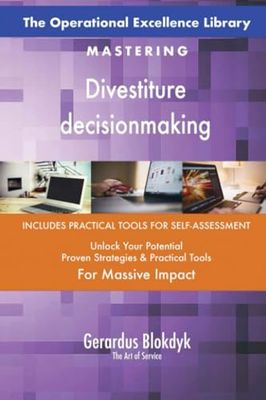 The Operational Excellence Library; Mastering Divestiture decisionmaking