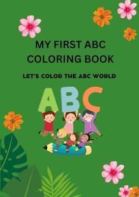 My First ABC Coloring Book: Let's Color The ABC World