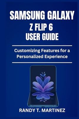 SAMSUNG GALAXY Z FLIP 6 USER GUIDE: Customizing Features for a Personalized Experience