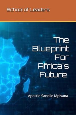 School of Leaders: The Blueprint for Africa’s Future