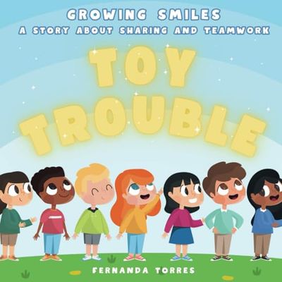 Toy Trouble: A Story About Sharing and Teamwork