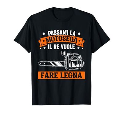 Divertente Detto Taglialegna Boscaiolo Motosega Fare Legna Maglietta