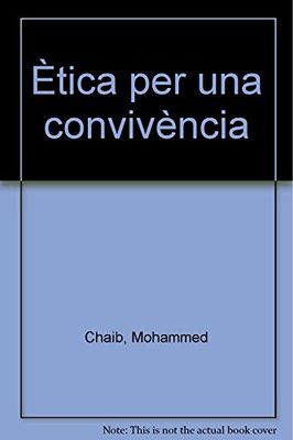 Etica per una convivencia. pensar la immigracio. l'islam a casa nostra