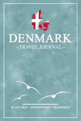 Denmark Travel Journal: Travel Diary Denmark Road Trip, Hiking, Backpacking, Cycling, Camping / Danish Souvenir and Gift / Expenses Log / Vacation Essentials