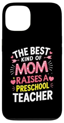 The Best Kind of Mom Raises a Preschool Teacher Mother's Day Case for iPhone 13
