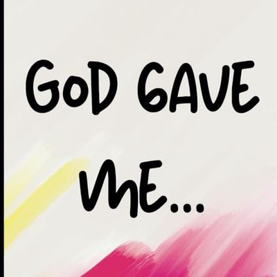 God Gave ME