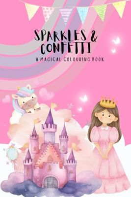 Sparkels & Confetti : A Magical Colouring Book: Colouring Pages