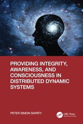 Providing Integrity, Awareness, and Consciousness in Distributed Dynamic Systems