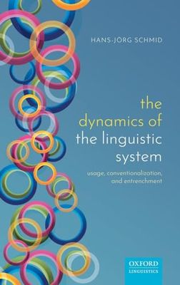 Dynamics of the Linguistic System: Usage, Conventionalization, and Entrenchment