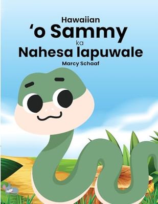ʻo Sammy ka Nahesa lapuwale (Hawaiian) Sammy the Silly Snake