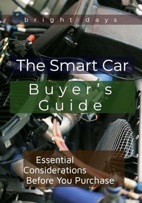 The Smart Car Buyer’s Guide: Essential Considerations Before You Purchase
