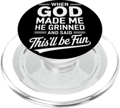 When God Made Me He Grinned And Said This’ll Be Fun Humor Fe PopSockets PopGrip para MagSafe