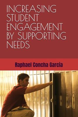 INCREASING STUDENT ENGAGEMENT BY SUPPORTING NEEDS