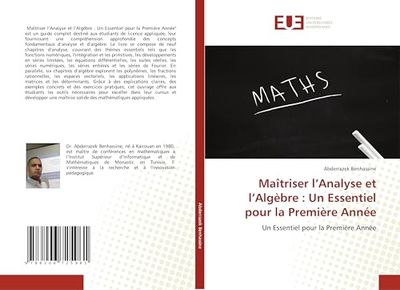 Maîtriser l'Analyse et l'Algèbre: Un Essentiel pour la Première Année