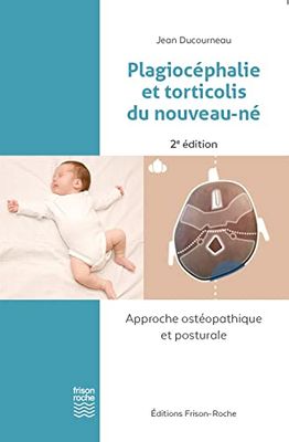 Plagiocéphalie et torticolis du nouveau-né, 2e ed