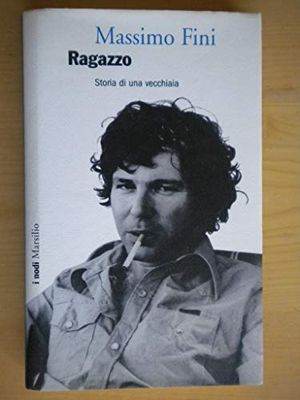 Ragazzo. Storia di una vecchiaia