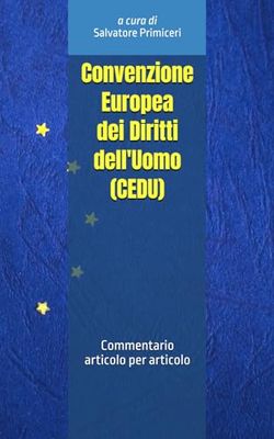 Convenzione Europea dei Diritti dell'Uomo (CEDU): Commentario articolo per articolo