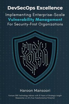 DevSecOps Excellence: Implementing Enterprise-Scale Vulnerability Management for Security-First Organizations: 1