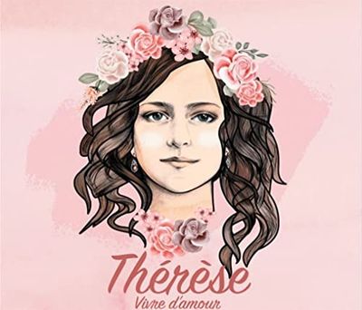Thérèse - Vivre d'amour