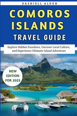 Comoros Islands Travel Guide 2025: Explore Hidden Paradises, Uncover Local Culture, and Experience Ultimate Island Adventure