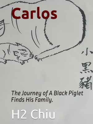 Carlos: The Journey of A Black Piglet Finds His Family.