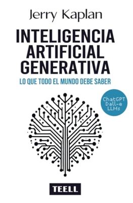 Inteligencia Artificial Generativa: Lo que todo el mundo debe saber.