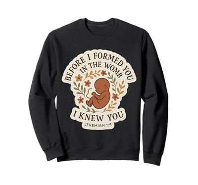 Christian Bible Pro-Life Quote Pregnant Woman Jeremiah 1:5 Sweatshirt