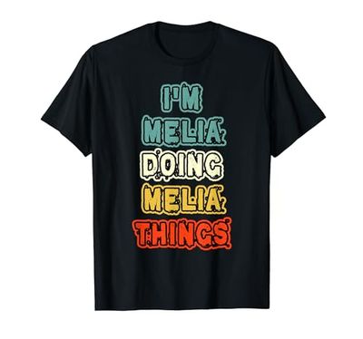 Camiseta personalizada I'M Melia Doing Melia Things Name Melia Camiseta