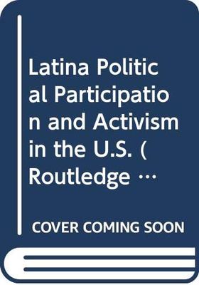 Latina Political Participation and Activism in the U.s.