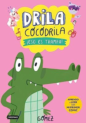 Drila Cocodrila 3. ¡Eso es trampa! Aprendo a leer (Aprende a leer con mayúsculas)