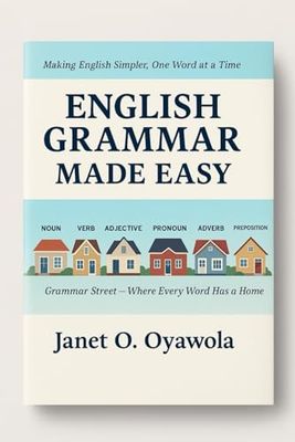 English Grammar Made Easy: Essential breakdown of the English Part of speech