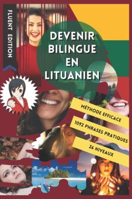 Devenez Bilingue en Lituanien: Apprendre le Lituanien et Devenir Bilingue en 3 Ans avec 1 Phrase par Jour