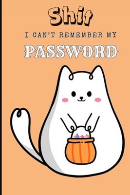 Shit I Can't Remember My PASSWORD: organizer for shit you can't remember