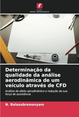 Determinação da qualidade da análise aerodinâmica de um veículo através de CFD: Análise do efeito aerodinâmico e redução da sua força de assistência